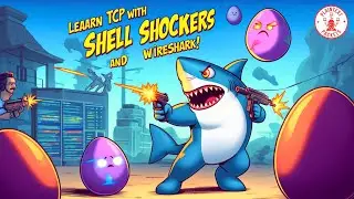 Learn TCP with Shell Shockers and Wireshark!