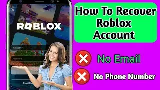 How To Recover Roblox Account Without Email or Phone Number (New method 2024)