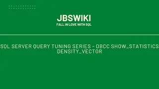 SQL Server Query Tuning Series - DBCC SHOW_STATISTICS WITH DENSITY_VECTOR 