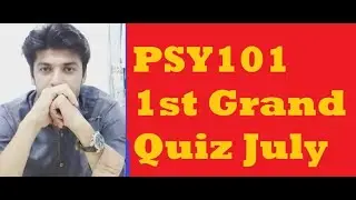 PSY101 1st Grand Quiz July 07, 2020 || first Grand Quiz PSY101 || 1st Grand Quiz PSY101 || PSY101