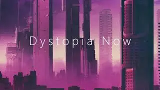[Cyberpunk/Darkwave] Dystopia Now Synthwave Mix