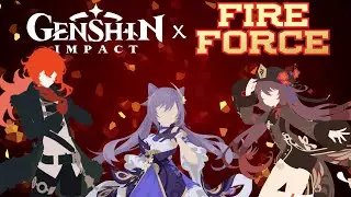 Genshin Impact x Fire Force「 INFERNO  」Opening by Mrs. Green Apple - AMV