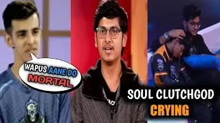 ClutchGod Crying | Soul Viper Instagram Story for Ronak And Owais | Mortal Trying To Calm him down
