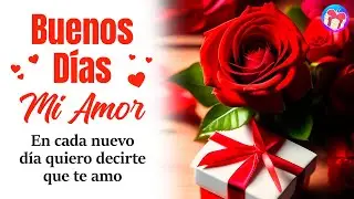 ¡MI AMOR En cada nuevo día quiero decirte que te amo! 💌 Este bonito saludo de amor es para ti