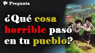 ¿Qué es lo más horrible que pasó en tu pueblo y de lo que nadie habla?