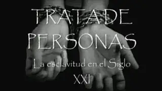 LA TRATA DE PERSONAS: ESCLAVITUD DEL SIGLO XXI