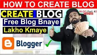 How to Create Free BLOG and Earn Money in 2023 || how to create a free website - Blog Course Part#2