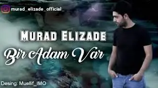 Murad Elizade - Bir adam var 2020