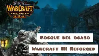 Bosque del Ocaso recreado en Warcraft 3 Reforged / Duskwood Mod Quenching v1.1