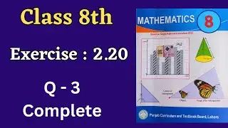 Class 8 Math New Book Exercise 2.20 [ Question 3 ] Class 8th Math New Book Unit 2 Exercise 2.20