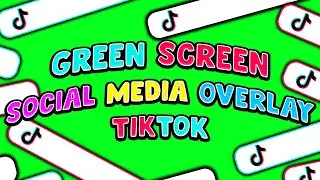 Green Screen - Social Media Overlay - TikTok (GST)