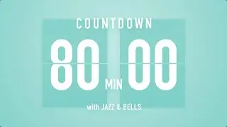 80 Minutes Countdown Timer Flip Clock ♫ / +Jazz ☕️ + Bells 🔔