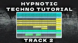 How to make Hypnotic Techno - Ableton Live Tutorial