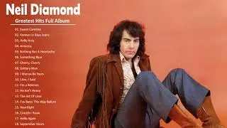 Neil Diamond Greatest Hits Full Album 2021 - Best Song Of Neil Diamond