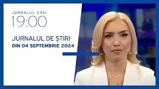Jurnalul orei 19:00, 04.09.2024