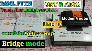 BSNL FTTH Bridge mode Connecting multiple routers can extend the Wi-Fi coverage by ethernet cable