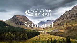 Travel to Scotland with Vacations By Rail