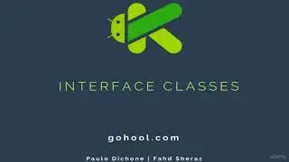 46 - Interface Classes - Advanced OOP in Kotlin - Build Android Apps in Kotlin