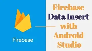 Firebase Tutorial | Firebase data insert in android studio |  part 02 |