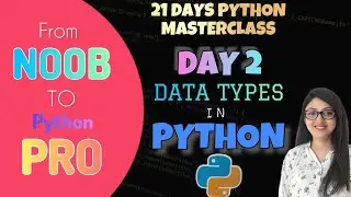 Day 2-Data Types in Python - Become a Python Pro in Just 21 Days 