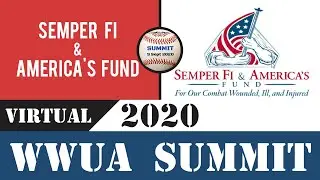 Semper Fi & American's Fund  - WWUA 2020 Virtual Summit