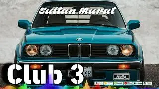 Dj Sultan Murat - Club 3 (Music Version) 2021