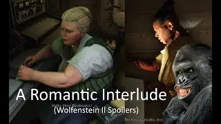 A Romantic Interlude/Wolfenstein 2 funtime