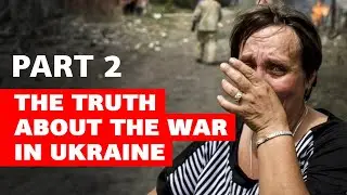 The truth about the war in Ukraine | Part 2 | Full Documentary
