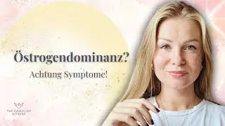 Östrogendominanz in der Lutealphase: Diese Symptome solltest du nicht ignorieren! #östrogendominanz