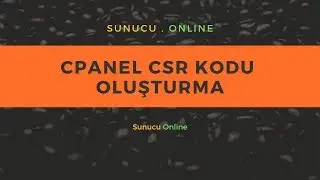 Cpanel - CSR Kodu Oluşturma