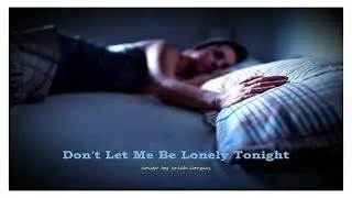 Don't Let Me Be Lonely Tonight (James Taylor) cover