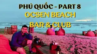 Phu Quoc Travel Vlog- Part 8 | OCSEN Beach bar & Club | Good food, drinks and vibes