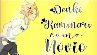 ⚡Denki kaminari como novio uwu || HEADCANONS || TIFFA-CHAN