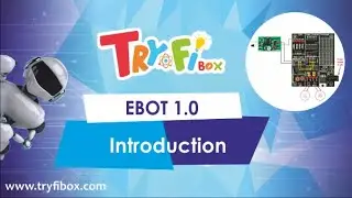 EBOT 1.0 | Grade 7 & above | Sneak Peak | Tryfibox Robotics