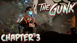 The Gunk (Chapter 3) - The Weird Pipe