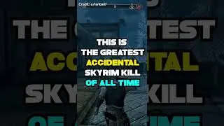 The GREATEST accidental kill in Skyrim of all time