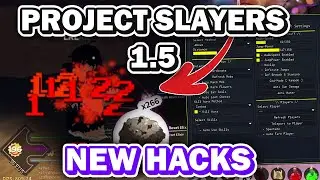 Update 1.5 🥶 Project Slayers Script GUI / Hack BYPASS, GOD MODE, KILL AURA & MORE *PASTEBIN*