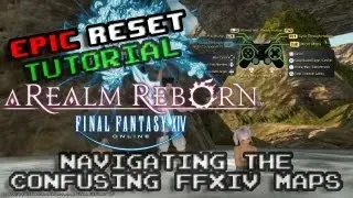EpicReset - Tutorial - FFXIV navigating the 