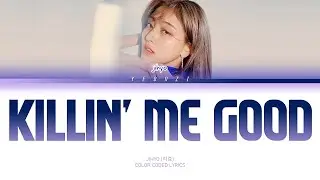 JIHYO 'Killin' Me Good' Color Coded Lyrics (Han/Rom/Eng)