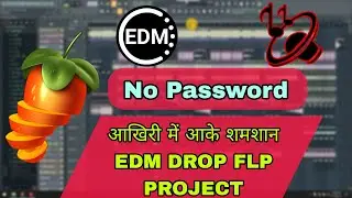 Aakhri me Aake samsan Edm Drop Flp Project free No password Aman Studio Tips
