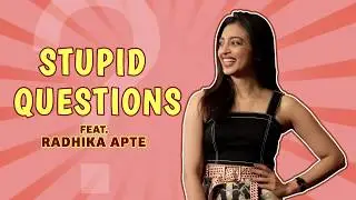 Stupid Questions with Radhika Apte | MissMalini