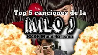 Top 5 canciones de la Milo J || BZRP Music Session