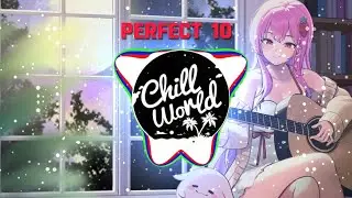 Unknown Brain - Perfect 10 (feat. Heather Sommer) | Chill World