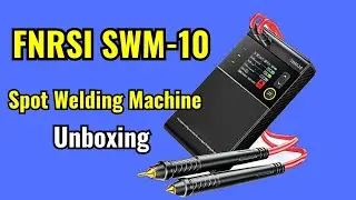 FNRSI SWM-10 Spot welder unboxing