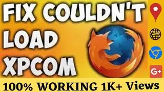 Mozilla Firefox Couldn't Load xpcom Windows 10