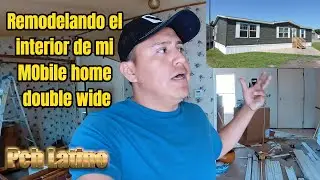 REMODELANDO EL INTERIOR DE MI MOBILE HOME DOUBLE WIDE