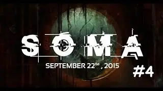 Прохождение SOMA - Напряженный путь к станции 