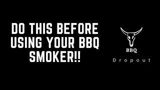 Do this BEFORE you use your BBQ smoker