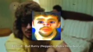 BAD BUNNY - EL CLúB (Reggaeton Remix)