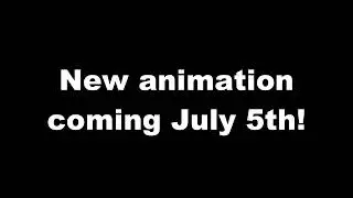 New animation coming July 5th!